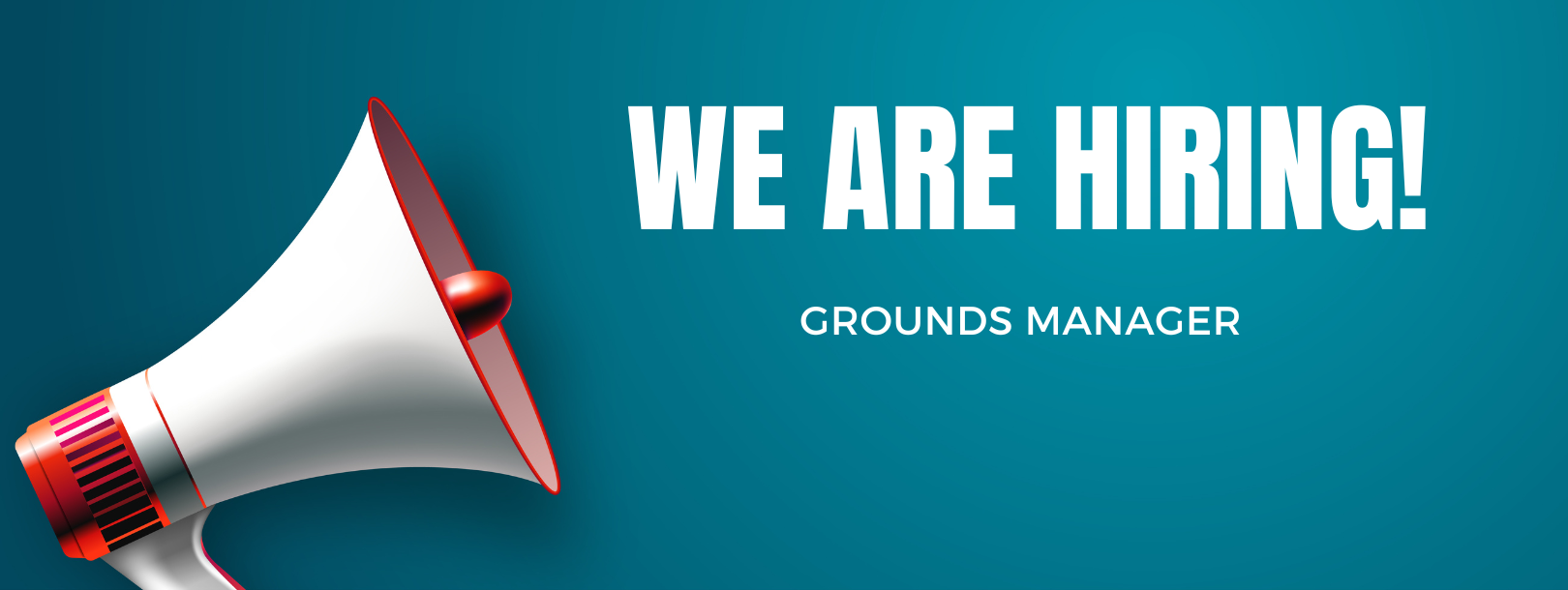 We Are Hiring - Grounds Manager